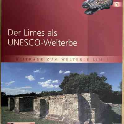Der Limes als UNESCO-Welterbe (The Roman Limes as a UNESCO World Heritage site)