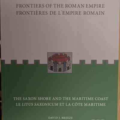 Frontiers of the Roman Empire - The Saxon Shore and the Maritime Coast