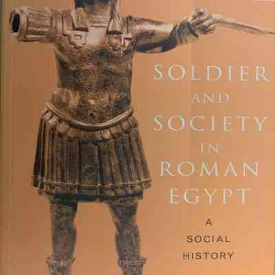 Soldier and Society in Roman Egypt