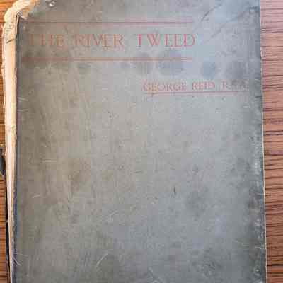 'The River Tweed: From its Source to the Sea' by George Reid R.S.A