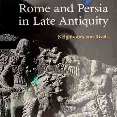 Rome and Persia in Late Antiquity