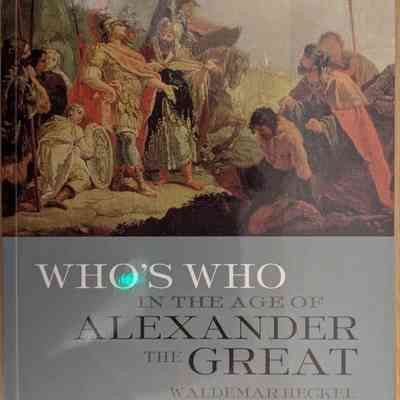 Who's Who in the Age of Alexander the Great