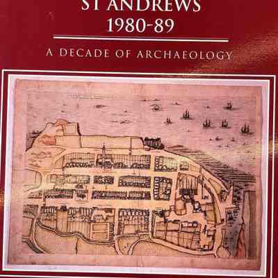 Excavations in St. Andrews 1980-89