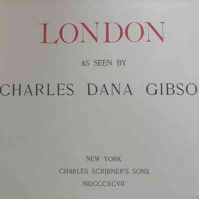 "London: As Seen by Charles Dana Gibson"