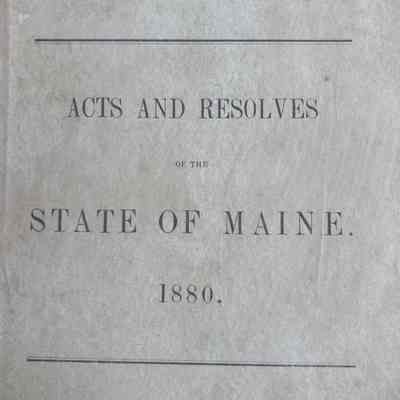 Acts and Resolves of the State of Maine, 1880