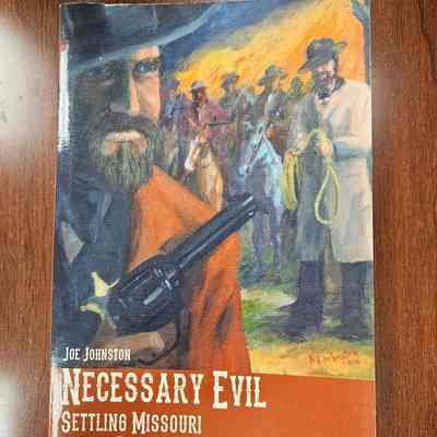 Necessary Evil: Settling Missouri with a Rope and a Gun by Joe Johnston