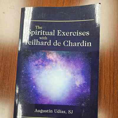 The Spiritual Exercises with Teilhard de Chardin by Agustín Udías Vallina