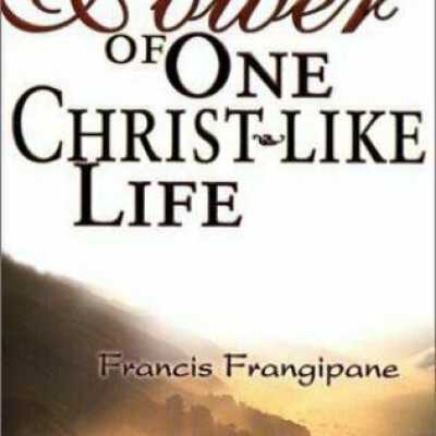 The Power of One Christ-Like Life