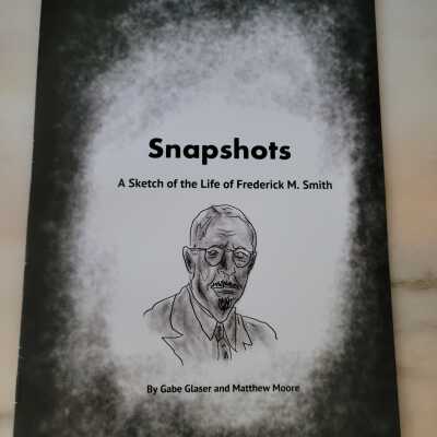 Snapshots a Sketch of the life of Frederick M. Smith