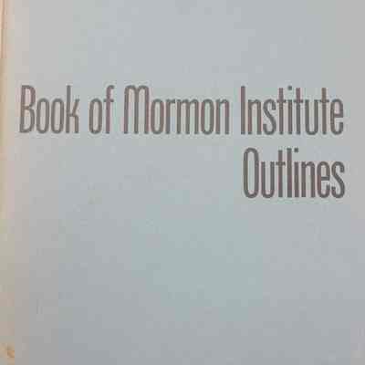 Book of Mormon Institute Outlines
