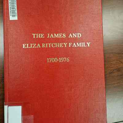 The James and Eliza Ritchey Family 1700 -1976