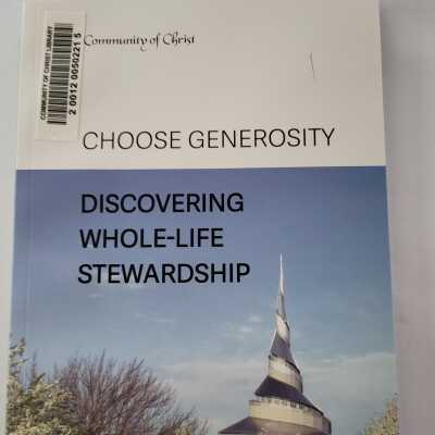 Choose Generosity: Discovering Whole-Life Stewardship