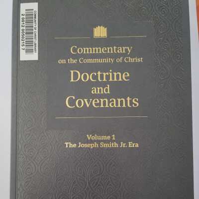 Commentary on the Community of Christ Doctrine and Covenants: Volume 1, The Joseph Smith Era
