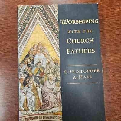 Worshiping with the Church Fathers
