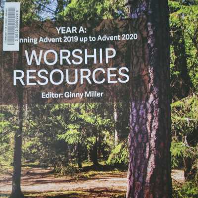 Worship Resources, Year A: Beginning Advent 2019 up to Advent 2020