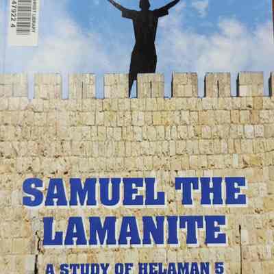Samuel the Lamanite: A Study of Helaman 5