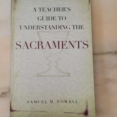 A Teacher's Guide to a Understanding the Sacraments