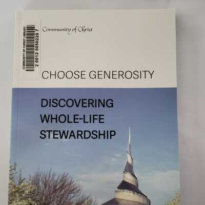Choose Generosity: Discovering Whole-Life Stewardship