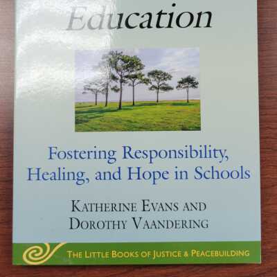 The Little Book of Restorative Justice in Education by Katherine Evans and Dorothy Vaandering