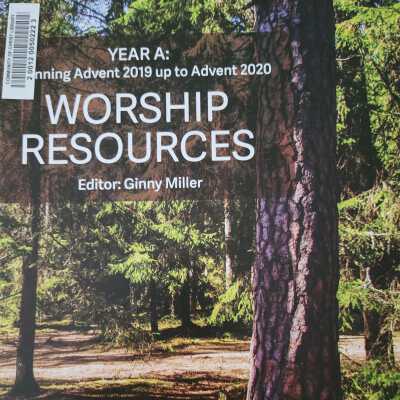 Worship Resources, Year A: Beginning Advent 2019 up to Advent 2020