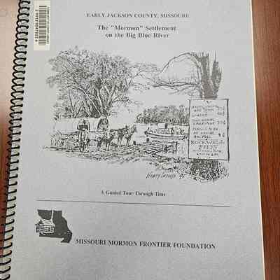 Early Jackson County, Missouri: Mormon" Settlement on the Big Blue River