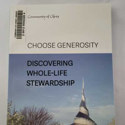 Choose Generosity: Discovering Whole-Life Stewardship