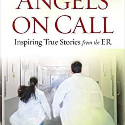 Angels on Call: Inspiring True Stories from the ER