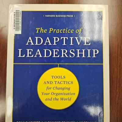 The Practice of Adaptive Leadership