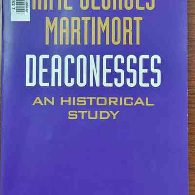 Deaconness: an Historical Study by Aime Georges Martimort translated by K.D. Whitehead