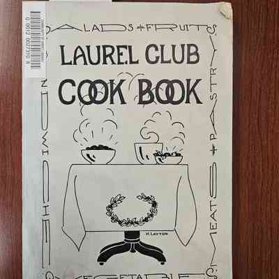 Laurel Club Cook Book Compiled by the Laurel Club