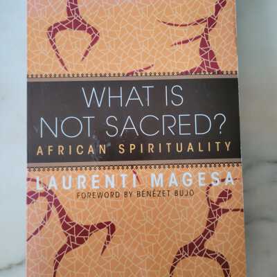 What is Not Sacred? African Spirituality