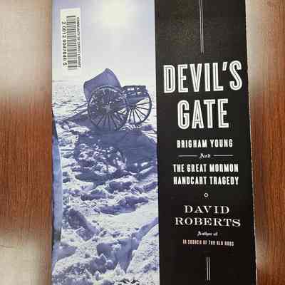 Devil's Gate: Brigham Young and the Great Mormon Handcart Tragedy by David Roberts