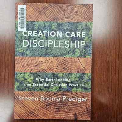 Creation Care Discipleship: Why Earthkeeping Is an Essential Christian Practice