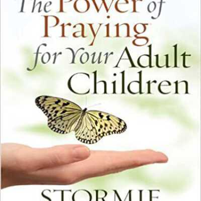 The Power of Praying for Your Adult Children