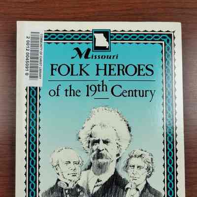 Missouri Folk Heroes of the 19th Century Edited