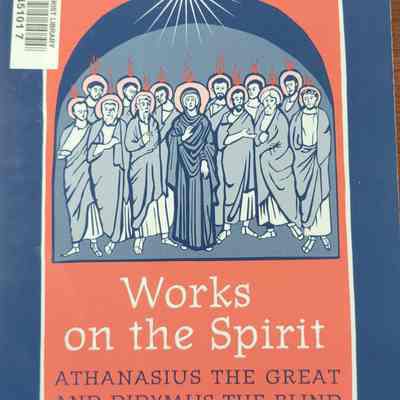 Works on the Spirit: Athanasius the Great and Didymus the Blind