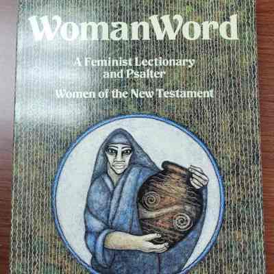 Woman Word: A Feminist Lectionary and Psalter Women of the New Testament by Miriam Therese Winter