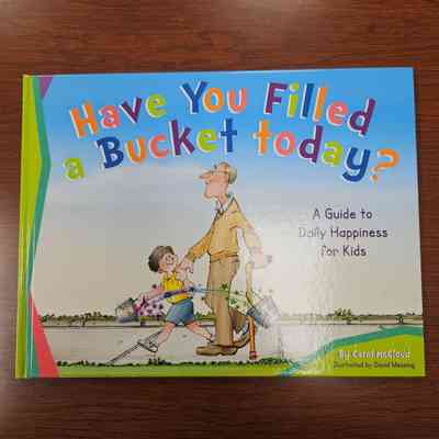 Have You Filled a Bucket Today?