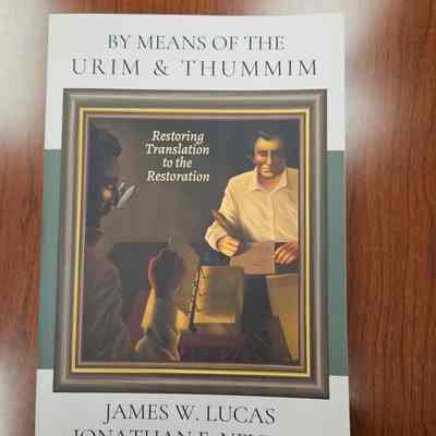 By Means of the Urim and Thummim by James W. Lucas and Jonathan E. Neville