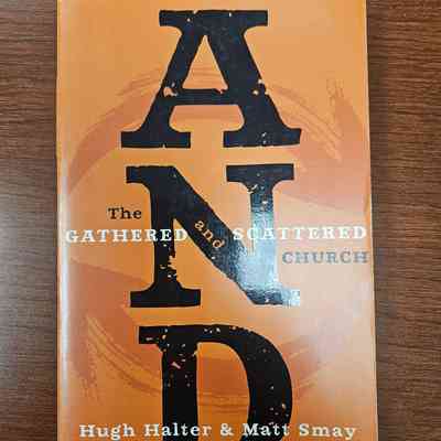 The Gathered and the Scattered Church