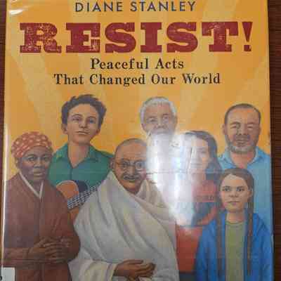 Resist! Peaceful Acts That Changed Our World