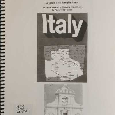 La Storia della Familigia Flores: A Genealogy and Scrapbook Collection