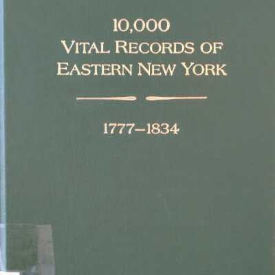 10,000 Vital Records Of Eastern New York 1777-1834