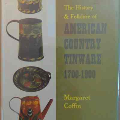 American Country Tinware 1700-1900