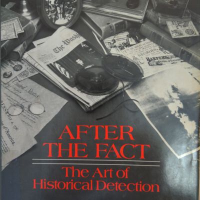 After the Fact: The Art of Historical Detection