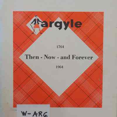 Argyle: Then-Now-and Forever 1764-1964