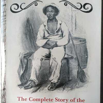 Solomon Northup: The Complete Story of the Author of "Twelve Years a Slave"