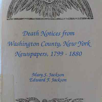 Death Notices From Washington County, New York, Newspapers, 1799-1880