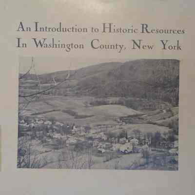 An Introduction to Historic Resources In Washington County, New York