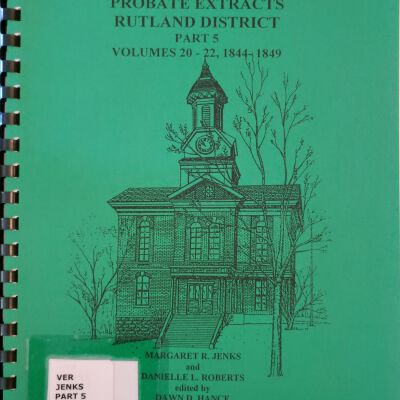 Rutland County Vermont Probate Extracts Rutland District; Part 5